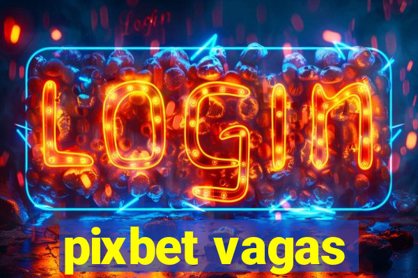 pixbet vagas